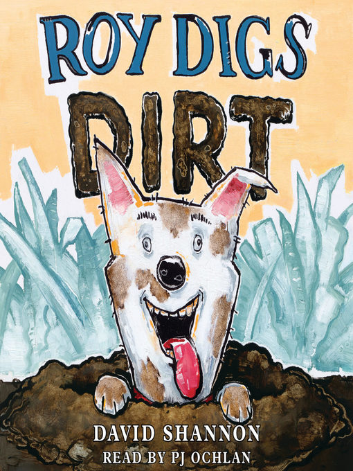 Title details for Roy Digs Dirt by David Shannon - Available